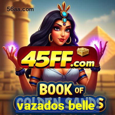 vazados belle